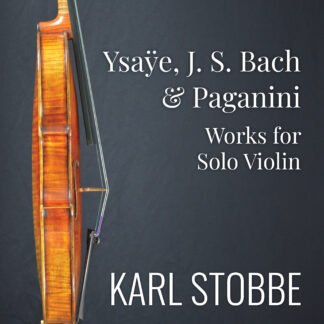Ysaÿe, J. S. Bach & Paganini: Works for Solo Violin