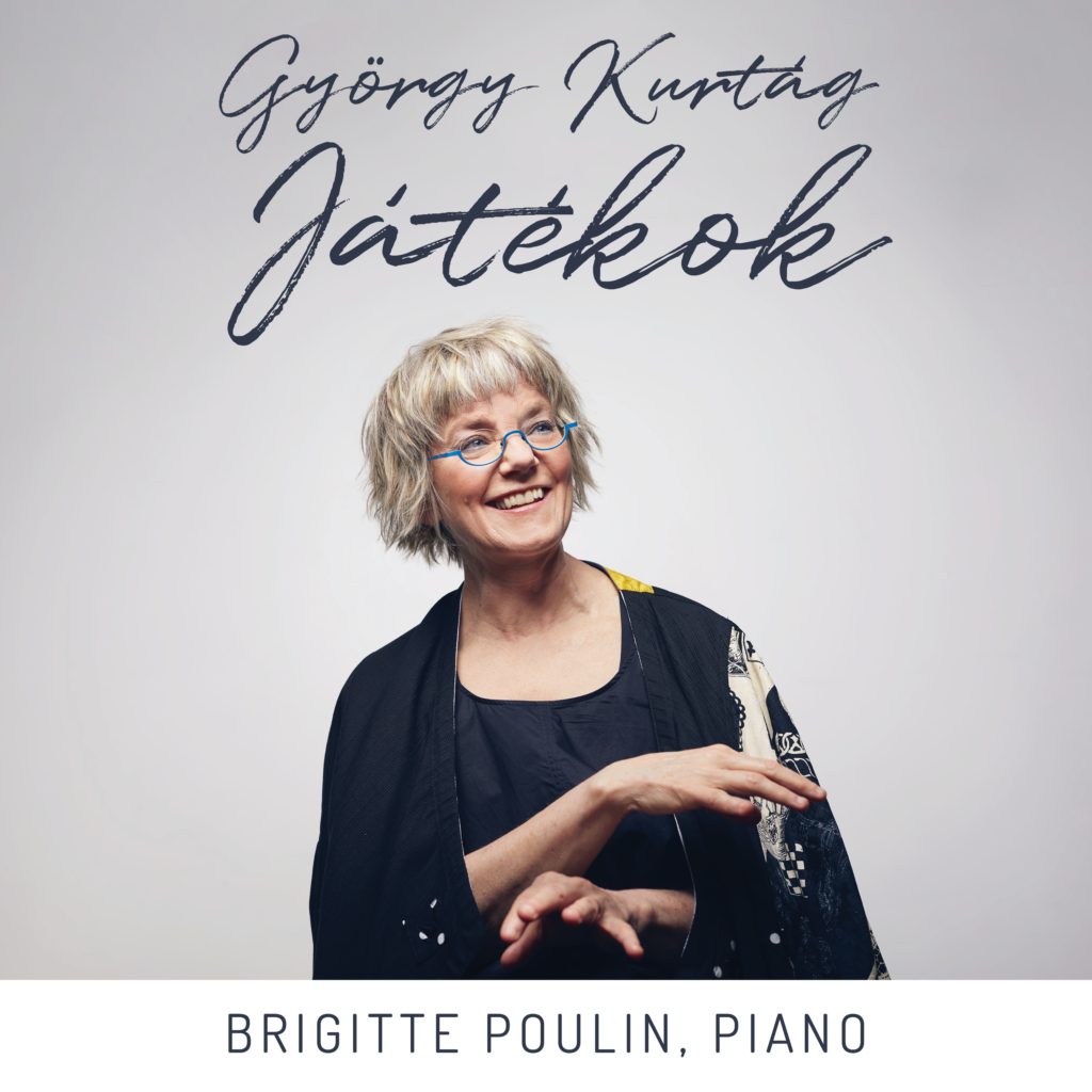 Brigitte Poulin Interprets György Kurtág’s Játékok