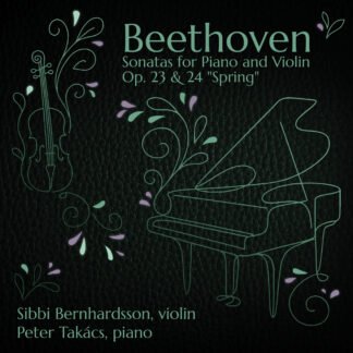 Beethoven: Sonatas for Piano and Violin Op. 23 & 24 "Spring"
