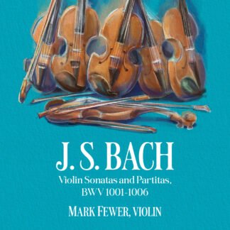 J. S. Bach: Sonatas & Partitas, BWV 1001 - 1006